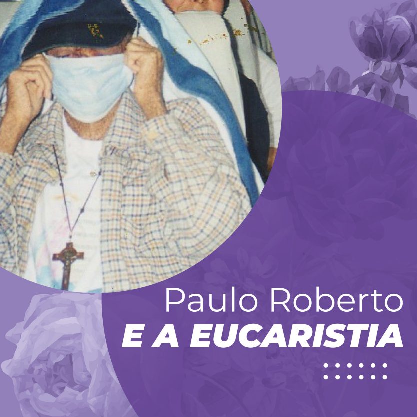 Paulo Roberto e a Eucaristia