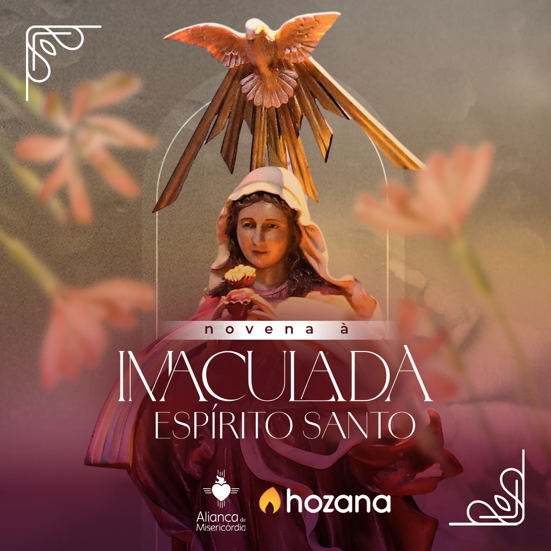 Participe da Novena da Imaculada do Espírito Santo – Um Pentecostes de Misericórdia para sua vida!