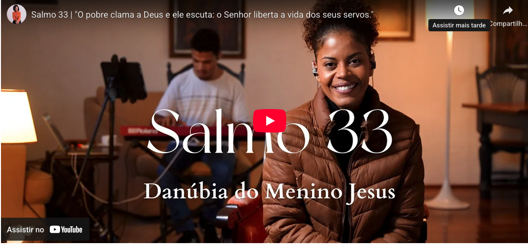 Salmo 33 | “O pobre clama a Deus e ele escuta: o Senhor liberta a vida dos seus servos.” com cifra